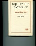 Equitable payment : a general theory of work, differential payment and individual progress