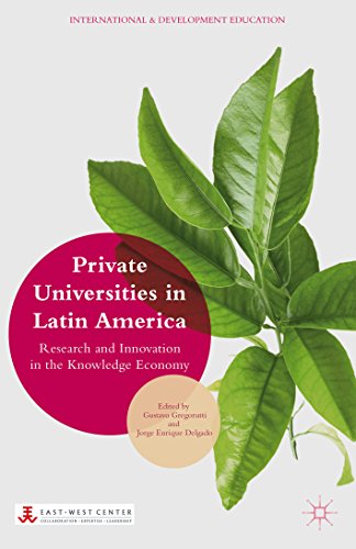 Private Universities in Latin America: Research and Innovation in the Knowledge Economy (International and Development Education)