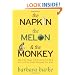 The Napkin The Melon & The Monkey: How to Be Happy and Successful by Simply Changing Your Mind