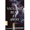 The Violent Bear It Away