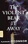 The Violent Bear It Away