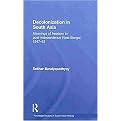 Decolonization in South Asia (Meanings of Freedom in Post-independence West Bengal, 1947-52) (Routledge Studies in South Asian History) (Hardcover)
