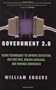 Government 2.0: Using Technology to Improve Education, Cut Red Tape, Reduce Gridlock, and Enhance Democracy