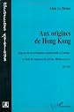 Aux origines de Hong Kong: Aspects de la civilisation commerciale à Canton : le fonds de commerce de Jardine, Matheson & Co, 1827-1839 (Collection Recherches asiatiques)