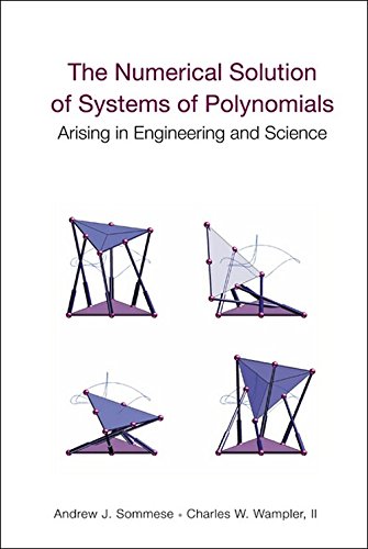 the numerical solution of systems of polynomials arising in engineering and science