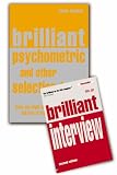 Brilliant Interview: AND Brilliant Psychometric and Other Selection Tests, Tests You Might Have to Sit, and How to Prepare for Them (Careers Bestsellers Pack)