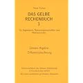Das gelbe Rechenbuch. F�r Ingenieure, Naturwissenschaftler und Mathematiker. Rechenverfahren der H�heren Mathematik in Einzelschritten erkl�rt: Das ... Naturwissenschaftler und Mathematiker