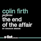 The End of the Affair (






UNABRIDGED) by Graham Greene Narrated by Colin Firth