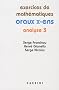 Exercices de math�matiques des oraux de l'Ecole polytechnique et des Ecoles normales sup�rieures : Analyse Tome 3