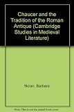 Chaucer and the tradition of the roman antique