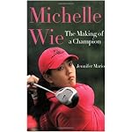 Michelle Wie: The Making of a Champion book cover