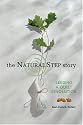The Natural Step Story: Seeding a Quiet Revolution (Conscientious Commerce)