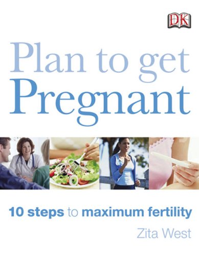 Plan to Get Pregnant: 10 Steps to Maximum Fertility