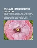 Spelare i Manchester United FC: Cristiano Ronaldo, John Giles, Park Ji-Sung, Henrik Larsson, Wayne Rooney, David Beckham, Diego Forlán (Swedish Edition)