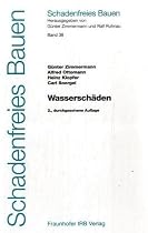 Schadenfreies Bauen Band 38. Wassersch&auml;den: Schadensf&auml;lle - Leckortung - Bautrocknung - Verantwortlichkeit