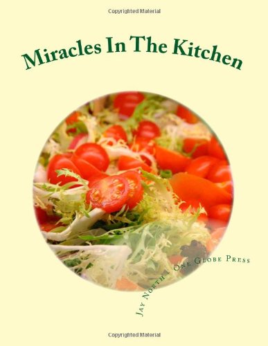 Miracles In The Kitchen: There Is Nothing That Cannot Be Cured, Nothing!