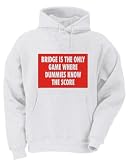 BRIDGE IS THE ONLY GAME WHERE DUMMIES KNOW THE SCORE Adult Hooded (Hoody) Sweatshirt In Various Colors