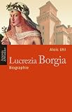 Produkt-Bild: Lucrezia Borgia: Biographie