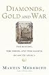 Diamonds, Gold, and War: The British, the Boers, and the Making of South Africa