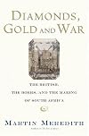 Diamonds, Gold, and War: The Making of South Africa