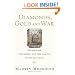 Diamonds, Gold, and War: The British, the Boers, and the Making of South Africa