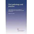 Click here to buy Oral pathology and practice: A text-book for the use of students in dental... by William Cary. Barett.