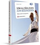 Vom Alltäglichen zum Besonderen: Bilder auf den Punkt gebracht