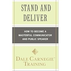 Stand and Deliver: How to Become a Masterful Communicator and Public Speaker