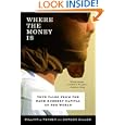 Where the Money Is: True Tales from the Bank Robbery Capital of the World by Gordon Dillow and 
