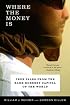 Where the Money Is: True Tales from the Bank Robbery Capital of the World