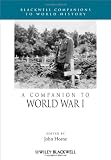 A Companion to World War I (Blackwell Companions to World History)