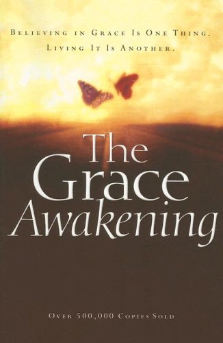 The Grace Awakening: Believing in Grace Is One Thing. Living it Is Another. under Swindoll, Charles in The Books Store