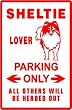SHELTIE LOVER PARKING shetland dog pet sign