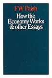 How the economy works, and other essays
