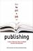 How to Get a Job in Publishing: A Really Practical Guide to Careers in Books and Magazines