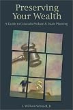 Preserving Your Wealth: A Guide to Colorado Probate & Estate Planning