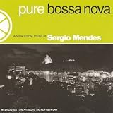 Pure Bossa Nova - Sergio Mendes