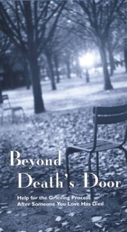 Beyond Death's Door: Help for the Grieving Process After Someone You Love Has Died