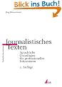 Journalistisches Texten: Sprachliche Grundlagen f�r professionelles Informieren (Praktischer Journalismus)