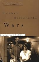 France Between the Wars: Gender and Politics