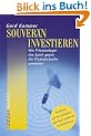 Souver�n investieren: Wie Privatanleger das Spiel gegen die Finanzbranche gewinnen