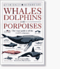 DK Handbooks: Whales Dolphins and Porpoises