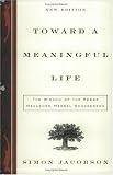 Toward a Meaningful Life, New Edition: The Wisdom of the Rebbe Menachem Mendel Schneerson