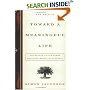 Toward a Meaningful Life, New Edition : The Wisdom of the Rebbe Menachem Mendel Schneerson