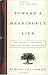Toward a Meaningful Life, New Edition: The Wisdom of the Rebbe Menachem Mendel Schneerson by Simon Jacobson