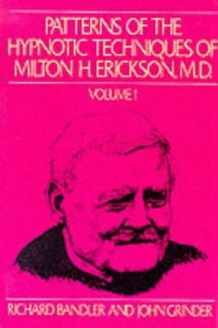 Patterns of the Hypnotic Techniques of Milton H. Erickson, M.D. (Patterns of Hypnotic Techniques of Milton H. Erickson, M. D.)