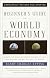 A Beginner's Guide to the World Economy : Eighty-One Basic Economic Concepts That Will Change the Way You See the World