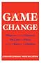 Game Change: Obama and the Clintons, McCain and Palin, and the Race of a Lifetime