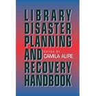 Click here to buy Library Disaster Planning and Recovery Handbook by  Camila A. Alire.