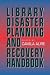 Library Disaster Planning and Recovery Handbook
